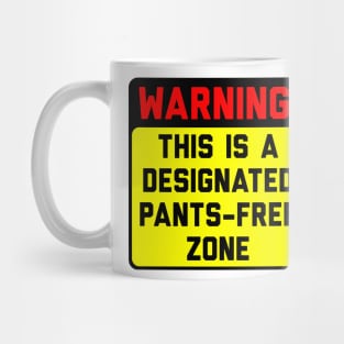 Warning! Pants-Free Zone Mug